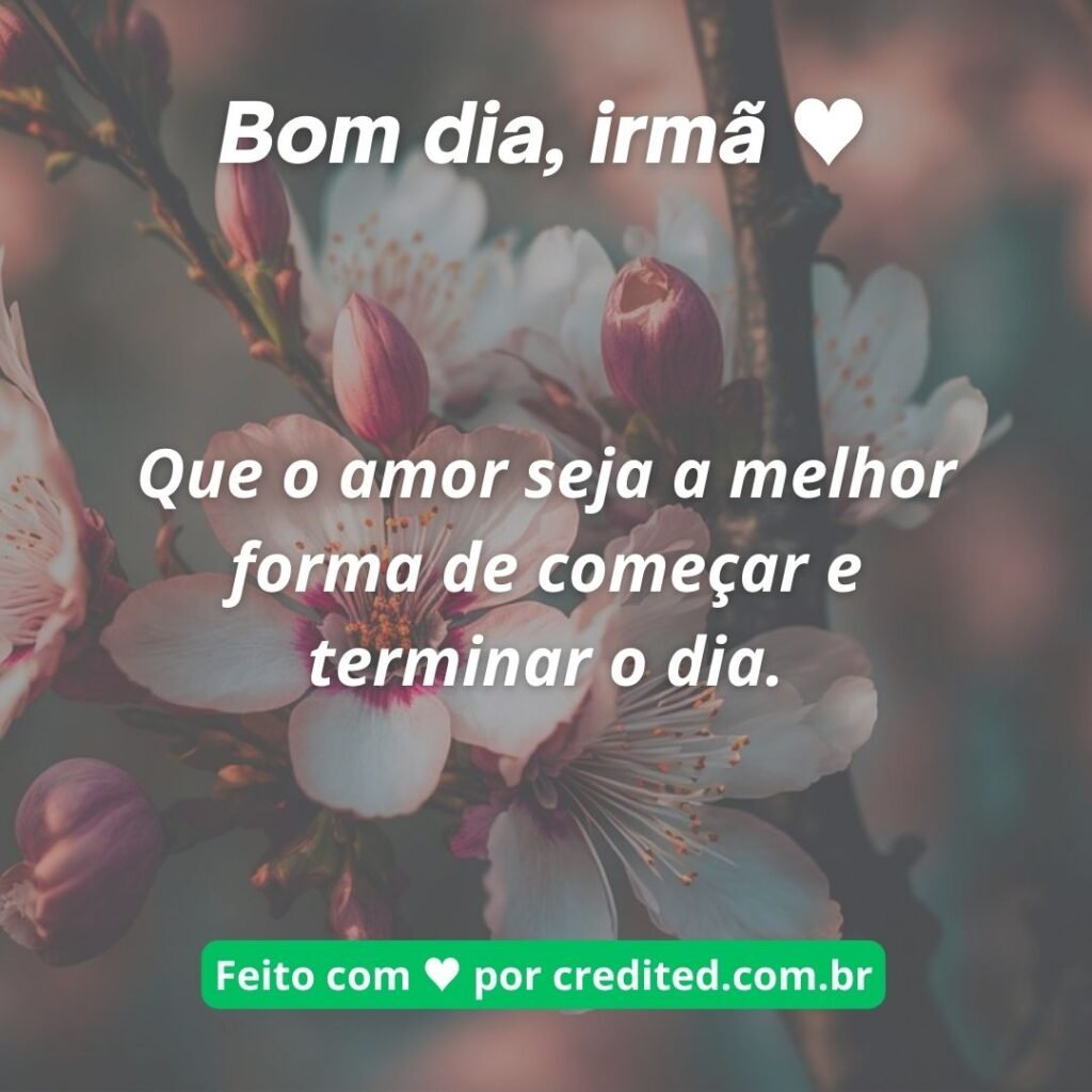 Mensagens de Bom Dia para sua Irmã: Comece o Dia com Amor e Carinho