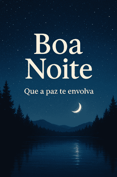 Lindas Imagens de Boa Noite: Encantos Para Compartilhar e Espalhar Paz