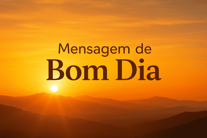 Mensagem de Bom Dia: Comece o Dia com Energia, Amor e Positividade